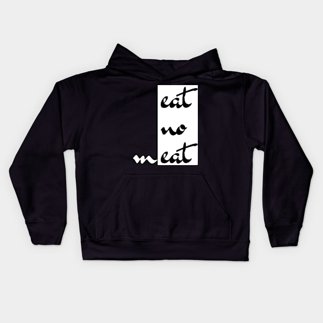 Eat No mEat - Cool Design For Vegetarians & Vegans Kids Hoodie by bystander